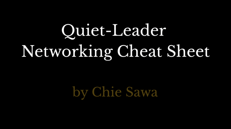 Image with a title Quiet-Leader Networking Cheat Sheet by Chie Sawa at Thrive Life Design. Black background with a logo and letters.